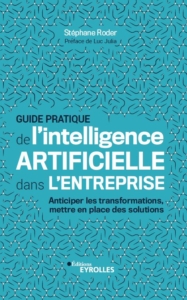 Eyrolles annonce la sortie du livre du « Guide pratique de l’intelligence artificielle dans l’entreprise »